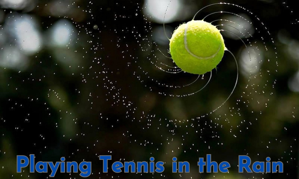 tennis in the rain