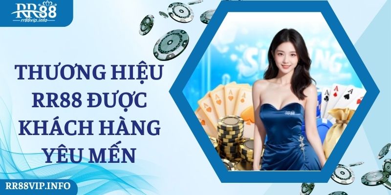 Thương hiệu RR88 được khách hàng yêu mến 