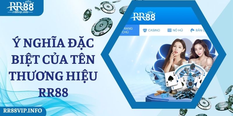 Ý nghĩa đặc biệt của tên thương hiệu RR88 